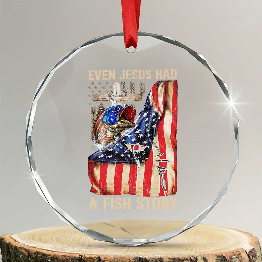 Funny Even Jesus Had A Fish Story Crystal Glass Ornament Fisherman Christian Fishing TS11 Transparent Glass 3'' Circle Print Your Wear