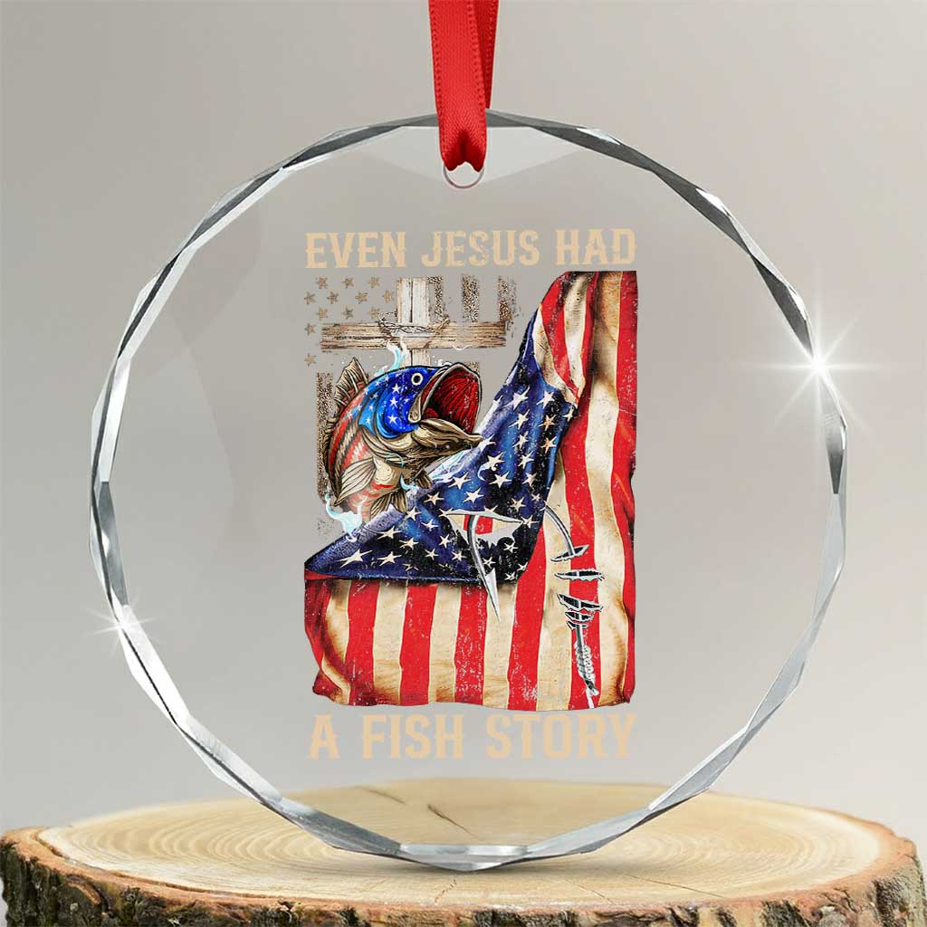 Funny Even Jesus Had A Fish Story Crystal Glass Ornament Fisherman Christian Fishing TS11 Transparent Glass 3'' Circle Print Your Wear