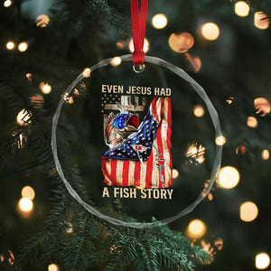 Funny Even Jesus Had A Fish Story Crystal Glass Ornament Fisherman Christian Fishing TS11 Print Your Wear