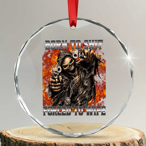 Funny Evil Skeleton Meme Crystal Glass Ornament Born to Shit Forced to Wipe TS10 Transparent Glass 3'' Circle Print Your Wear