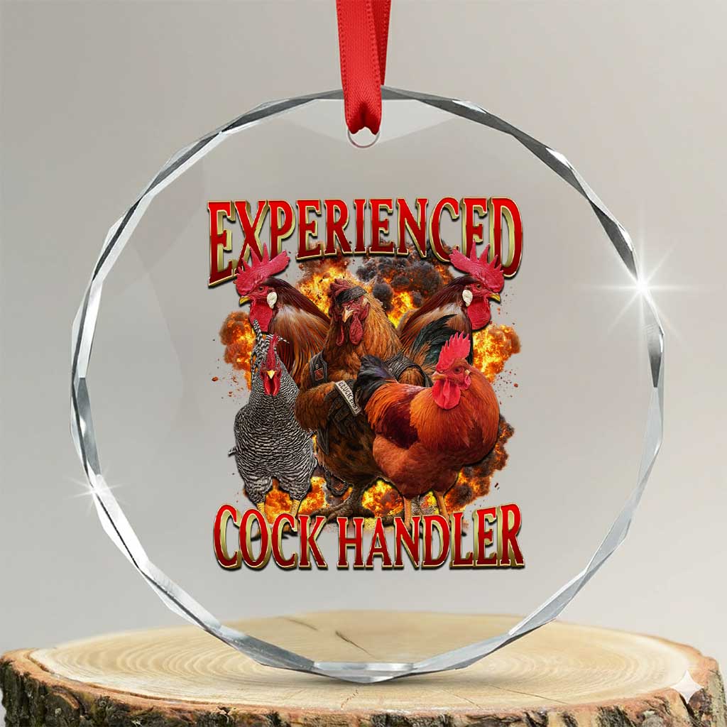 Funny Experienced Cock Handler Crystal Glass Ornament Inappropriate Adult Humor Chicken TS11 Transparent Glass 3'' Circle Print Your Wear