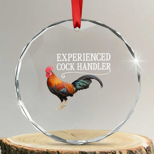 Funny Experienced Cock Handler Crystal Glass Ornament Raunchy Inappropriate Adult Humor Chicken TS11 Transparent Glass 3'' Circle Print Your Wear