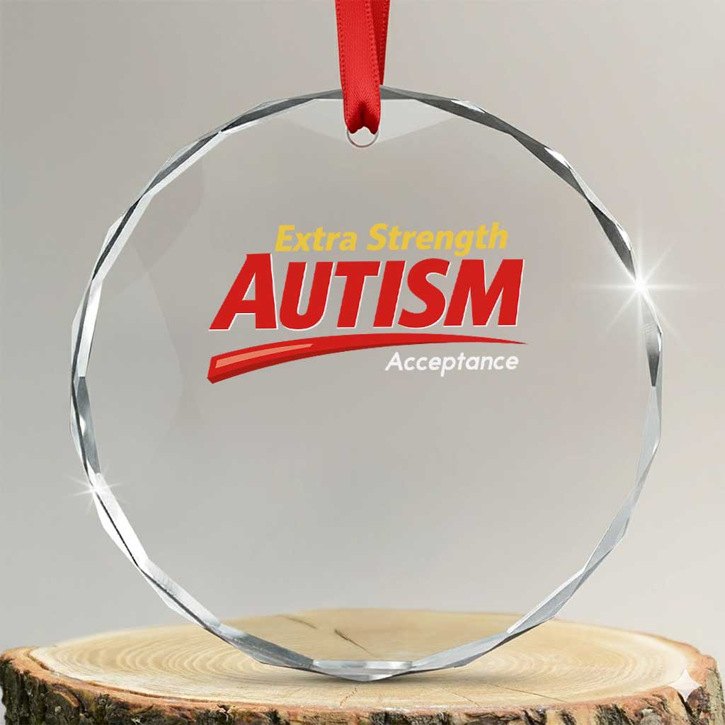 Funny Extra Strength Autism Acceptance Inappropriate Autism Meme Crystal Glass Ornament TS11 Transparent Glass 3'' Circle Print Your Wear