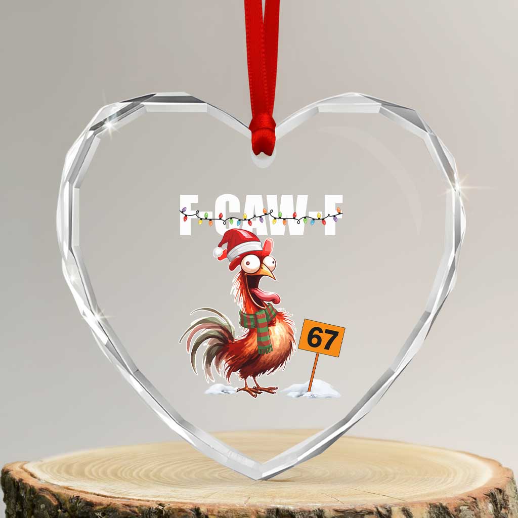 Funny F Caw F 67 Meme Christmas Heart Crystal Glass Ornament Xmas Cartoon Rooster Chicken Poultry Humor TS11 Transparent Glass 3'' Heart Print Your Wear