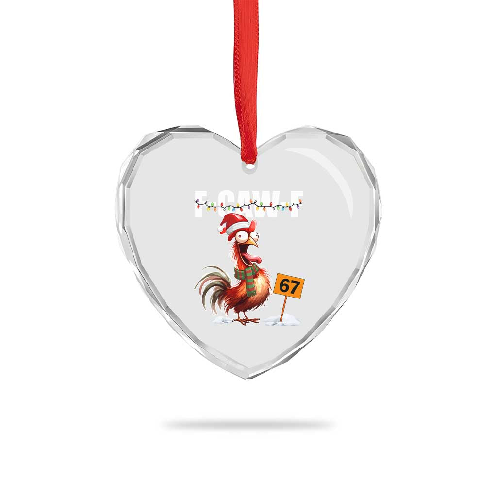 Funny F Caw F 67 Meme Christmas Heart Crystal Glass Ornament Xmas Cartoon Rooster Chicken Poultry Humor TS11 Print Your Wear
