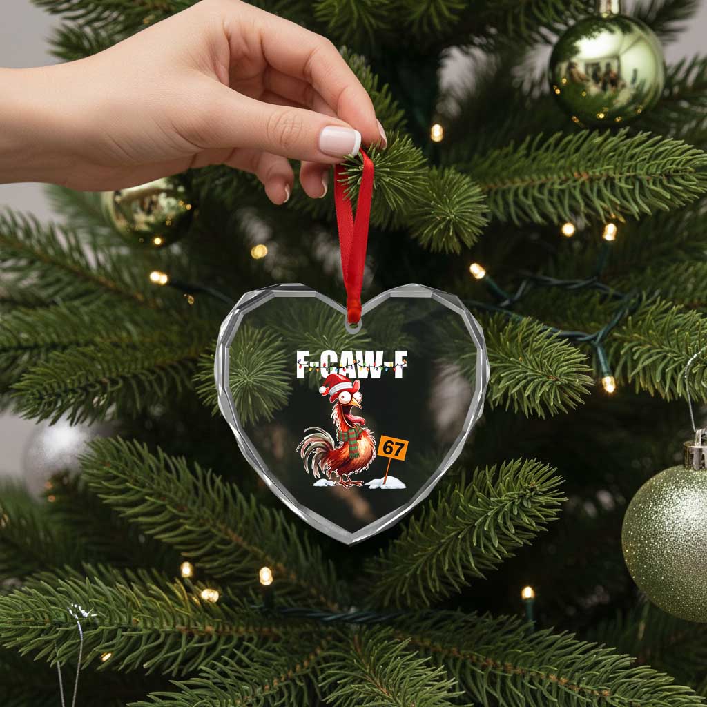 Funny F Caw F 67 Meme Christmas Heart Crystal Glass Ornament Xmas Cartoon Rooster Chicken Poultry Humor TS11 Print Your Wear