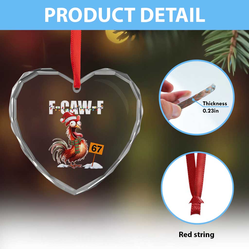 Funny F Caw F 67 Meme Christmas Heart Crystal Glass Ornament Xmas Cartoon Rooster Chicken Poultry Humor TS11 Print Your Wear