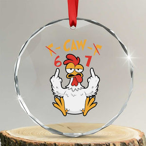 Funny F Caw F 67 Meme Crystal Glass Ornament Cartoon Chicken Six Seven Poultry Humor TS11 Transparent Glass 3'' Circle Print Your Wear