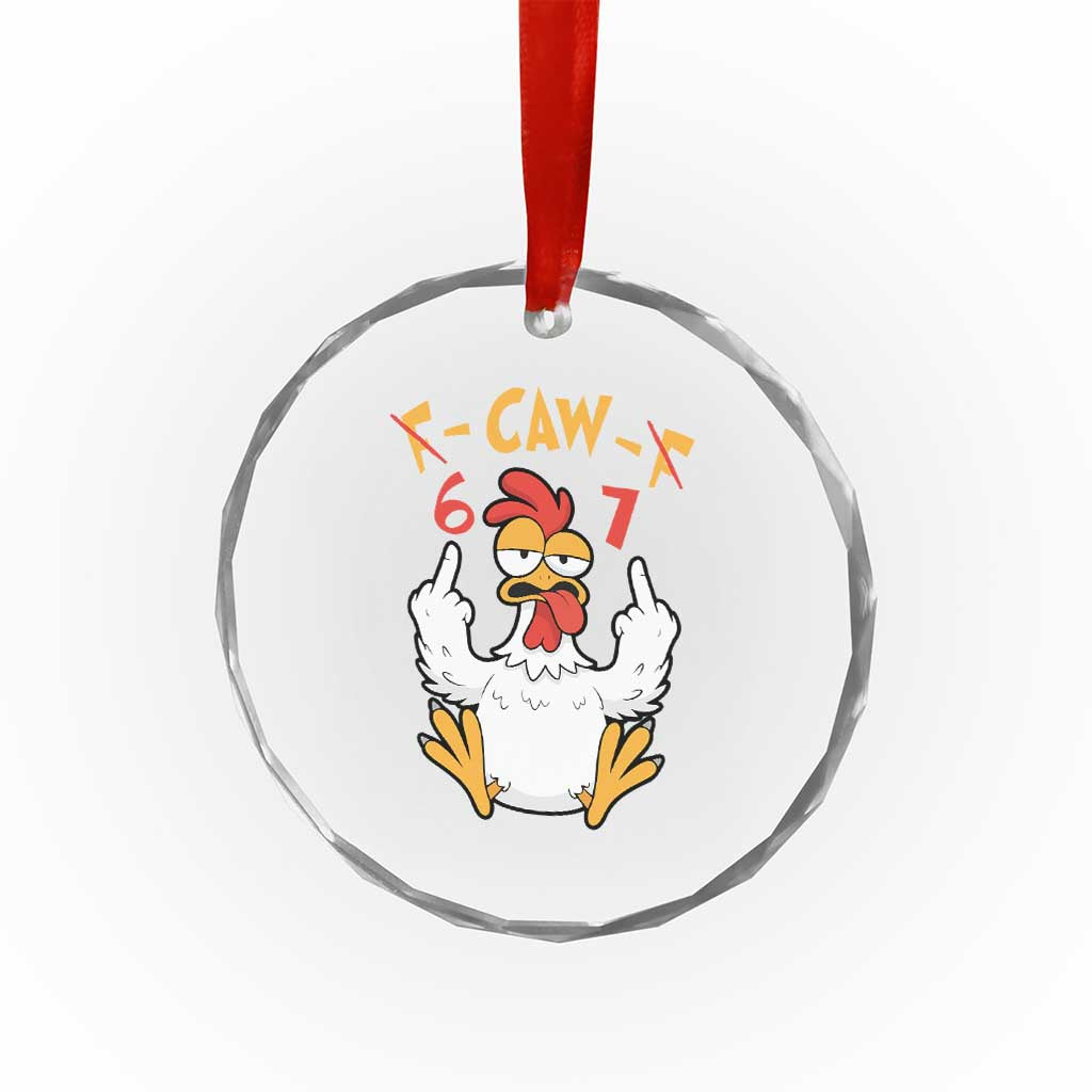 Funny F Caw F 67 Meme Crystal Glass Ornament Cartoon Chicken Six Seven Poultry Humor TS11 Print Your Wear