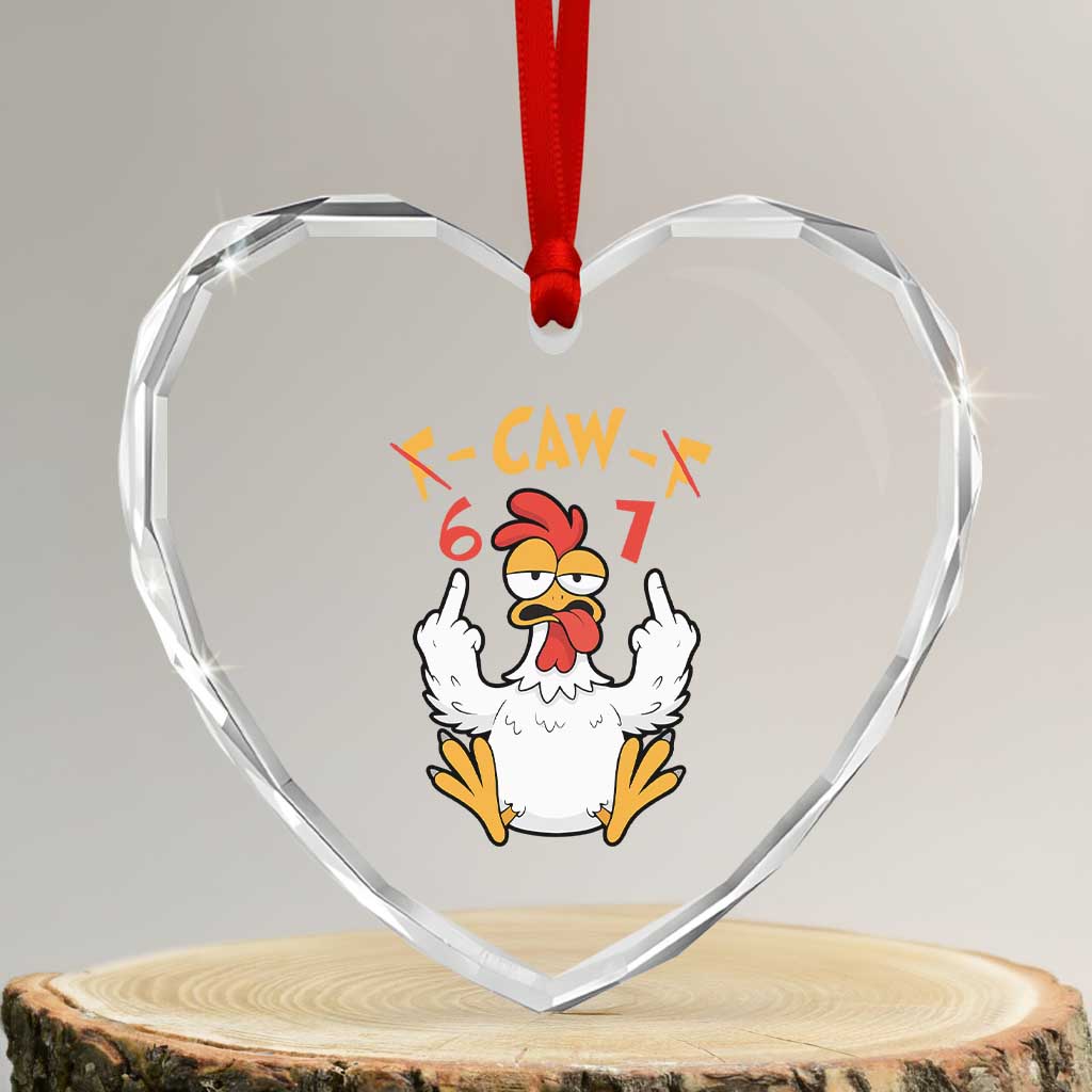Funny F Caw F 67 Meme Heart Crystal Glass Ornament Cartoon Chicken Six Seven Poultry Humor TS11 Transparent Glass 3'' Heart Print Your Wear