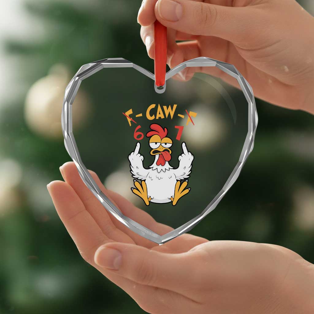 Funny F Caw F 67 Meme Heart Crystal Glass Ornament Cartoon Chicken Six Seven Poultry Humor TS11 Print Your Wear