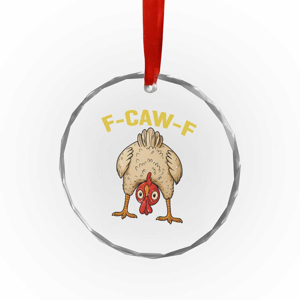 Funny F Caw F Bending Over Chicken Meme Crystal Glass Ornament Upside Down Head Poultry Humor TS02 Print Your Wear