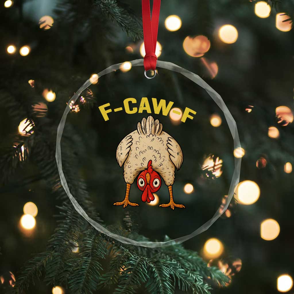 Funny F Caw F Bending Over Chicken Meme Crystal Glass Ornament Upside Down Head Poultry Humor TS02 Print Your Wear