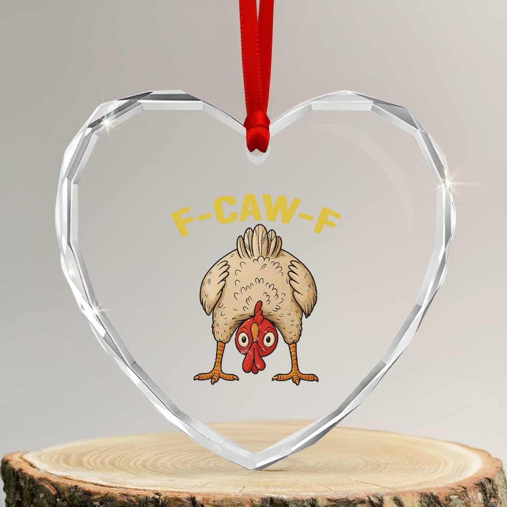 Funny F Caw F Bending Over Chicken Meme Heart Crystal Glass Ornament Upside Down Head Poultry Humor TS02 Transparent Glass 3'' Heart Print Your Wear