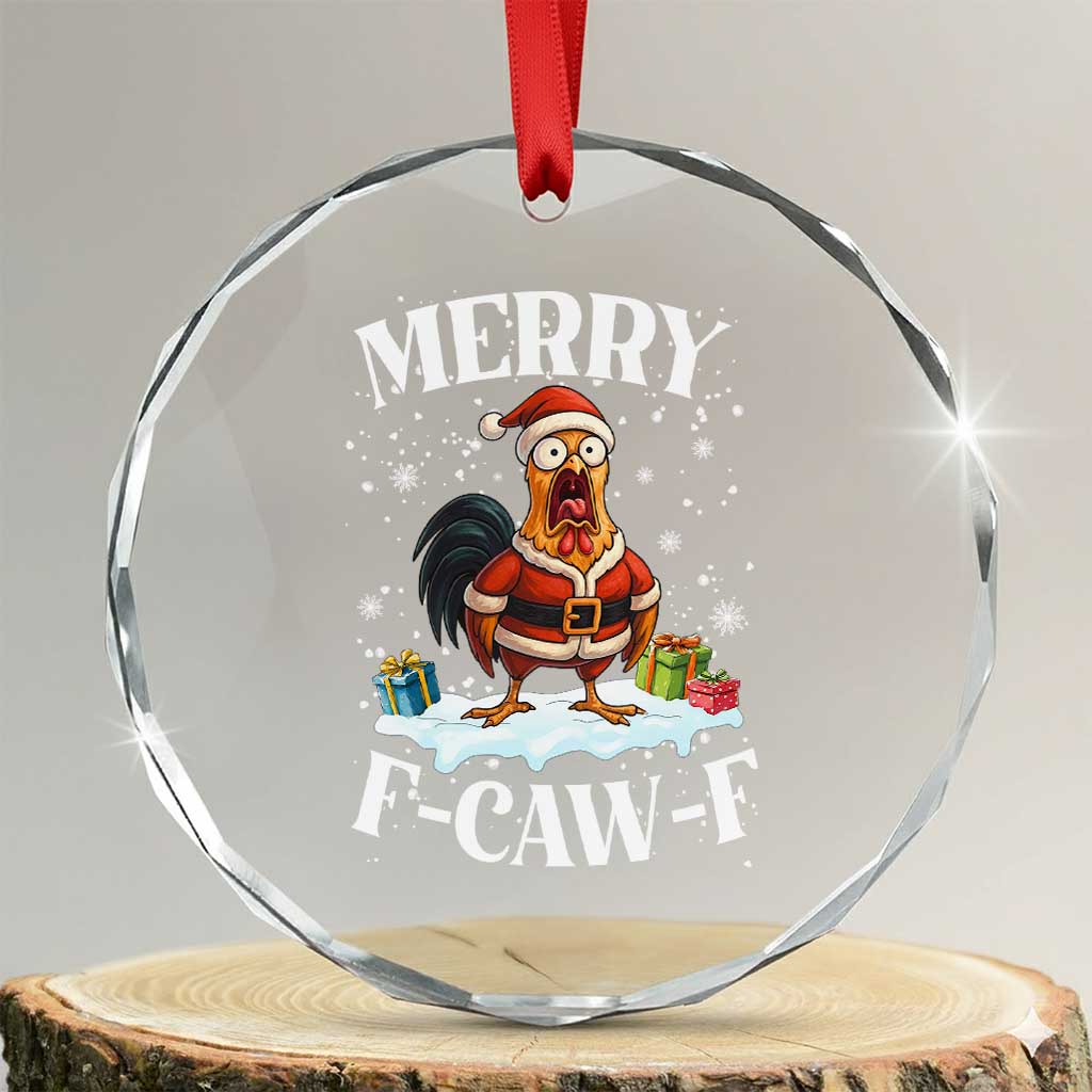 Funny F Caw F Chicken Christmas Crystal Glass Ornament Merry F Caw F Quote Holiday TS11 Transparent Glass 3'' Circle Print Your Wear