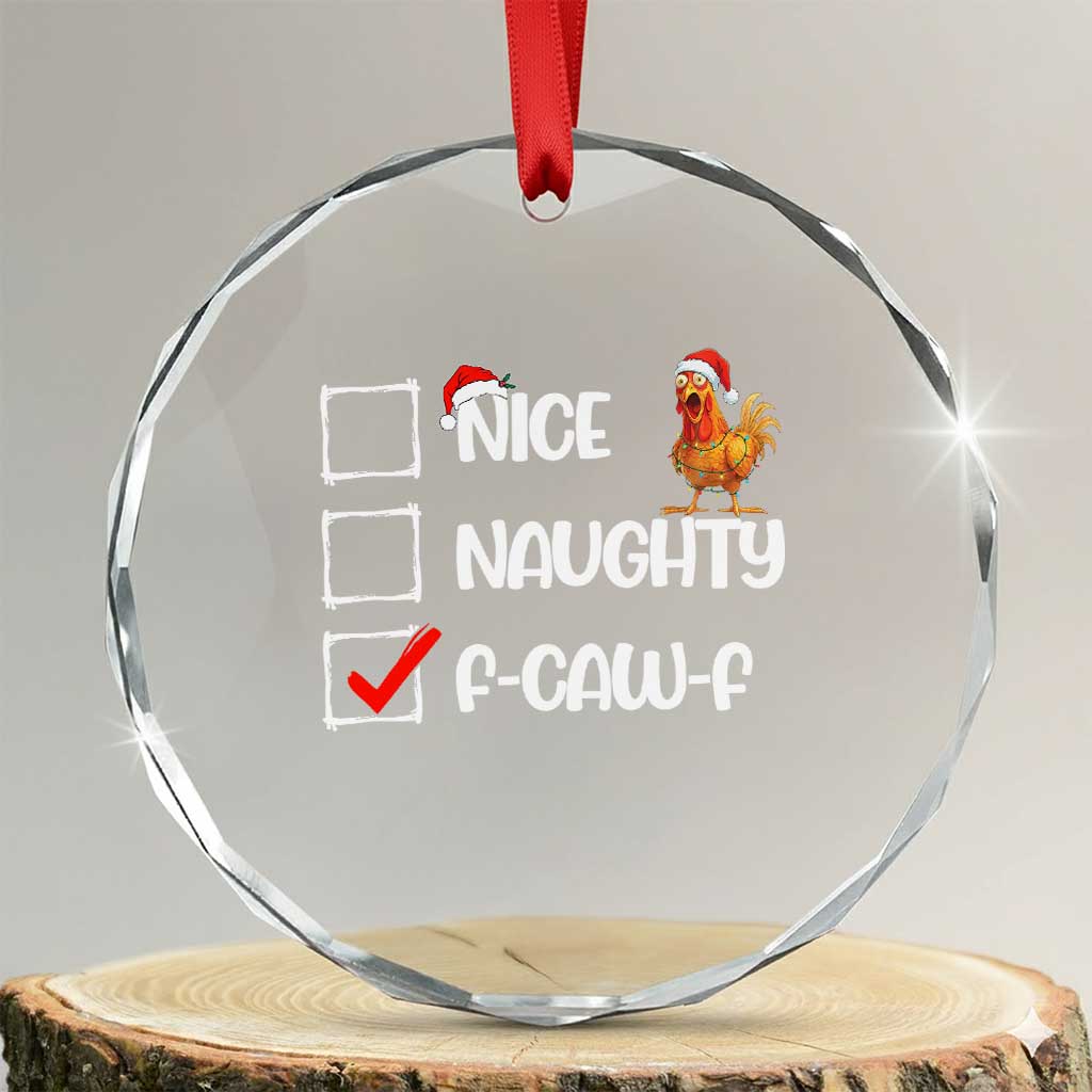 Funny F Caw F Chicken Christmas Crystal Glass Ornament Nice Naughty Cartoon Rooster Poultry Animal TS11 Transparent Glass 3'' Circle Print Your Wear