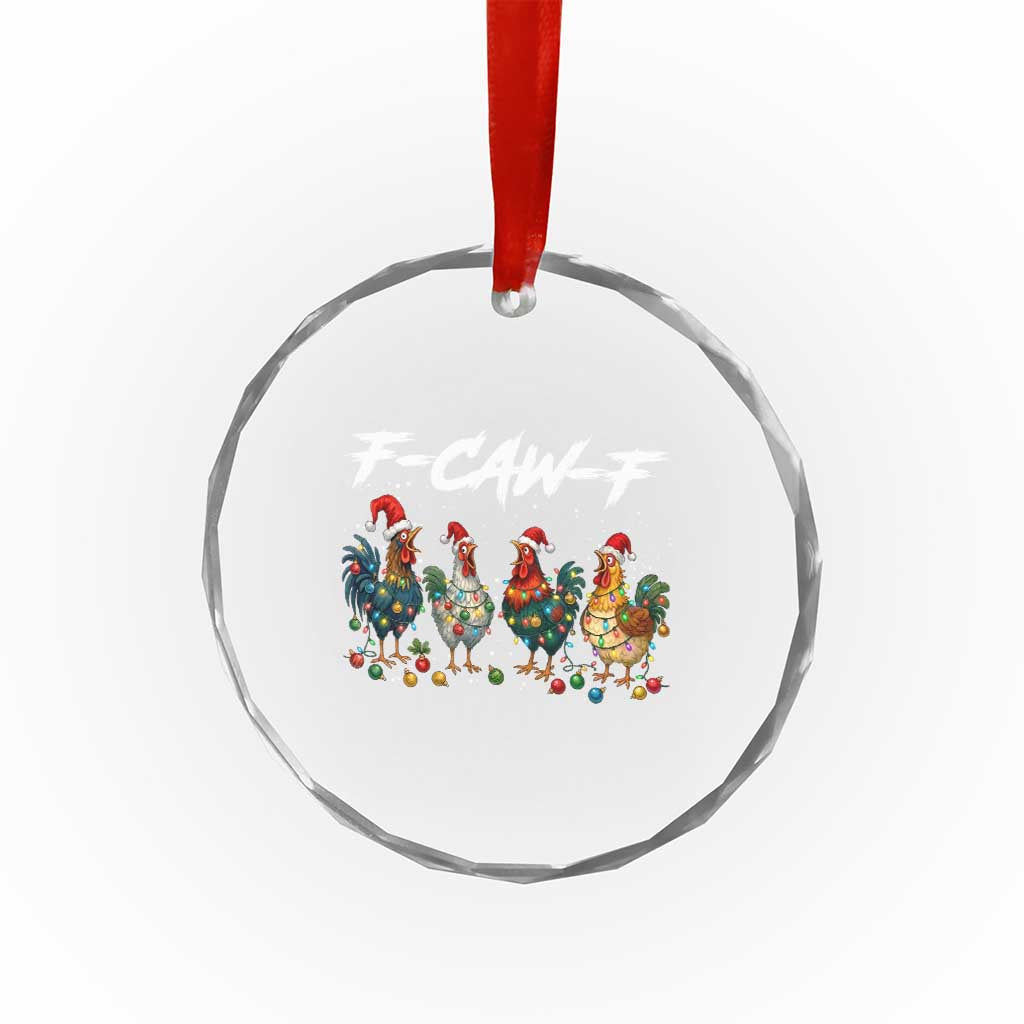 Funny F Caw F Chicken Christmas Crystal Glass Ornament Xmas Rooster Meme Poultry Farm TS11 Print Your Wear