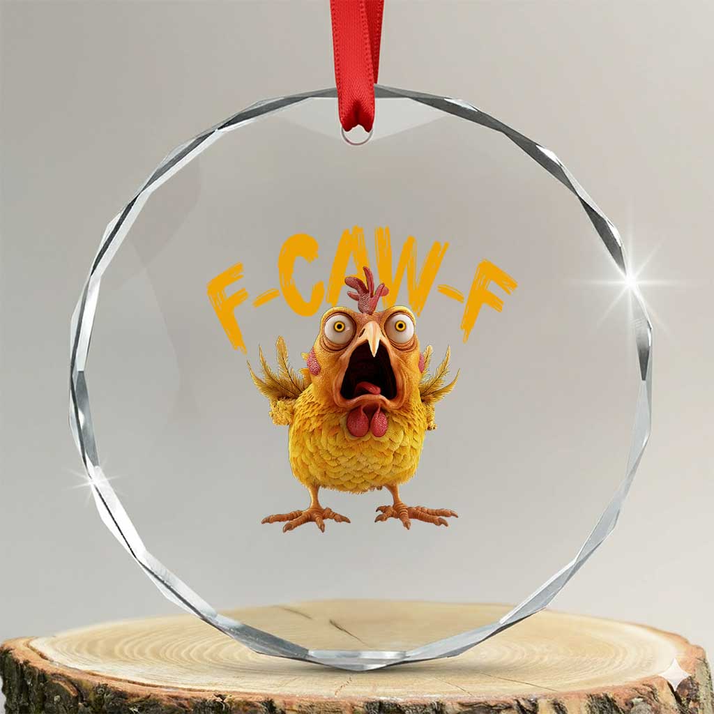 Funny F Caw F Chicken Crystal Glass Ornament Rooster Meme Humor TS11 Transparent Glass 3'' Circle Print Your Wear