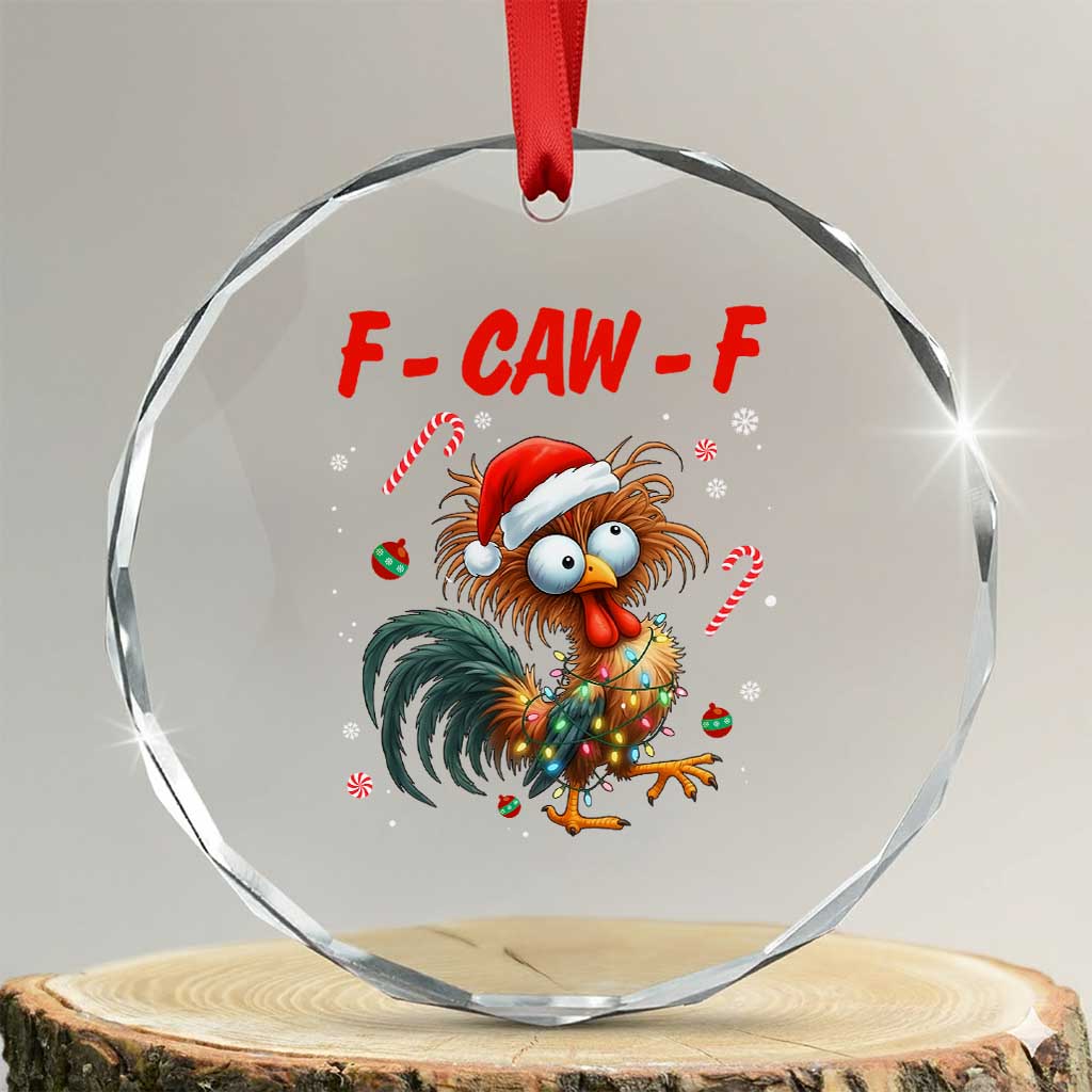 Funny F Caw F Chicken Meme Crystal Glass Ornament Christmas Gift TS12 Transparent Glass 3'' Circle Print Your Wear