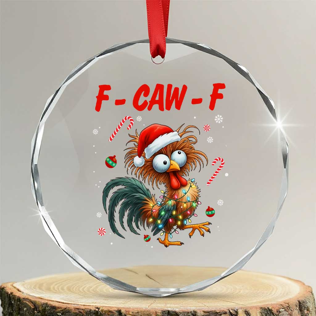 Funny F Caw F Chicken Meme Crystal Glass Ornament Christmas Gift TS12 Transparent Glass 3'' Circle Print Your Wear