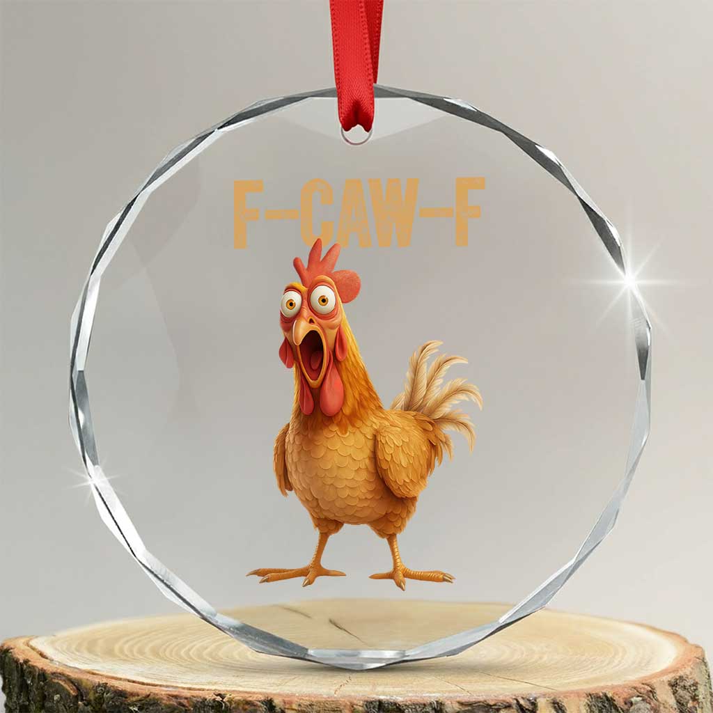 Funny F Caw F Chicken Meme Graphic Crystal Glass Ornament Hilarious Cartoon Poultry Humor TS02 Transparent Glass 3'' Circle Print Your Wear