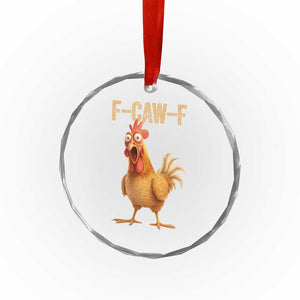 Funny F Caw F Chicken Meme Graphic Crystal Glass Ornament Hilarious Cartoon Poultry Humor TS02 Print Your Wear