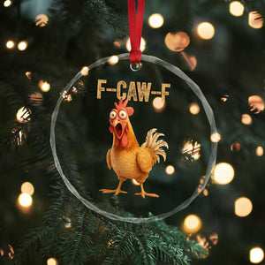 Funny F Caw F Chicken Meme Graphic Crystal Glass Ornament Hilarious Cartoon Poultry Humor TS02 Print Your Wear