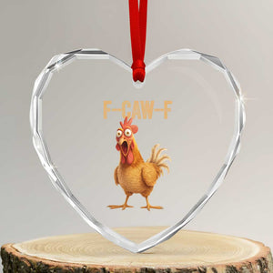Funny F Caw F Chicken Meme Graphic Heart Crystal Glass Ornament Hilarious Cartoon Poultry Humor TS02 Transparent Glass 3'' Heart Print Your Wear