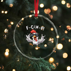 Funny F Caw F Chicken Sarcastic Joke Gift Crystal Glass Ornament TS12 Print Your Wear