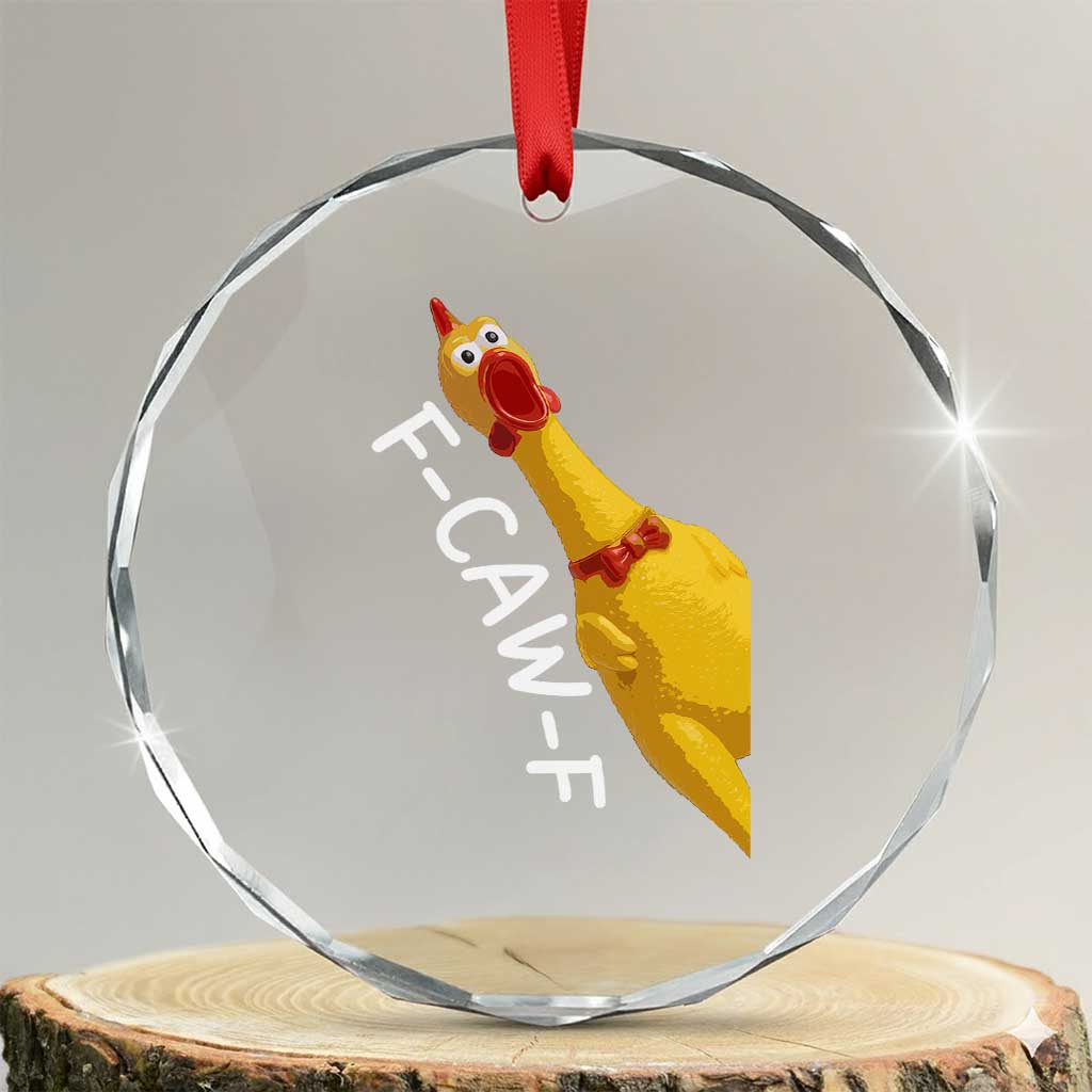 Funny F Caw F Chicken Toy Crystal Glass Ornament Poultry Humor TS11 Transparent Glass 3'' Circle Print Your Wear
