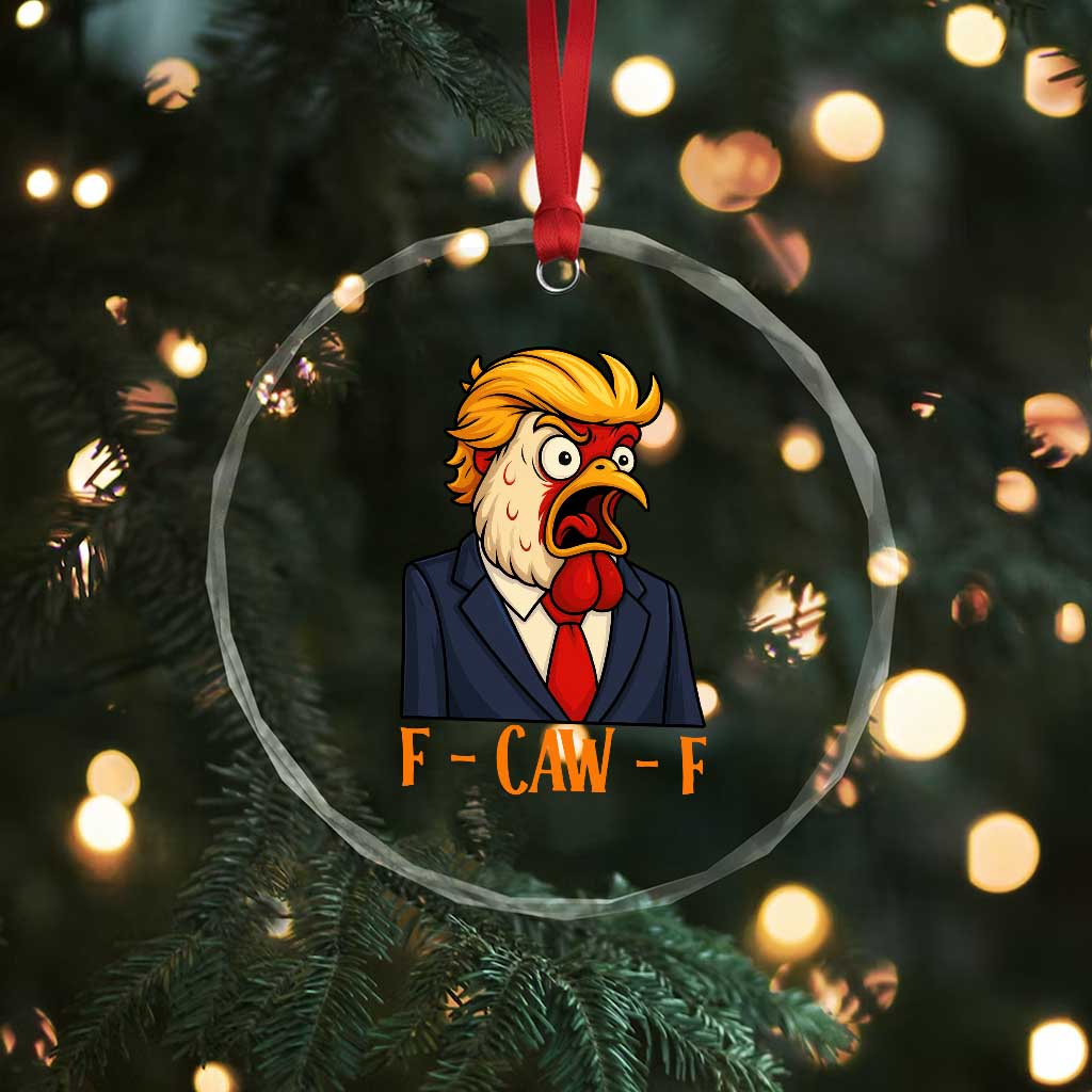 Funny F Caw F Chicken Trump Meme Crystal Glass Ornament Rooster Subtle Political Satire Parody TS02 Print Your Wear
