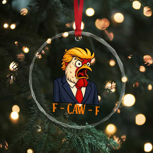 Funny F Caw F Chicken Trump Meme Crystal Glass Ornament Rooster Subtle Political Satire Parody TS02 Print Your Wear