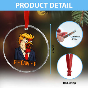Funny F Caw F Chicken Trump Meme Crystal Glass Ornament Rooster Subtle Political Satire Parody TS02 Print Your Wear