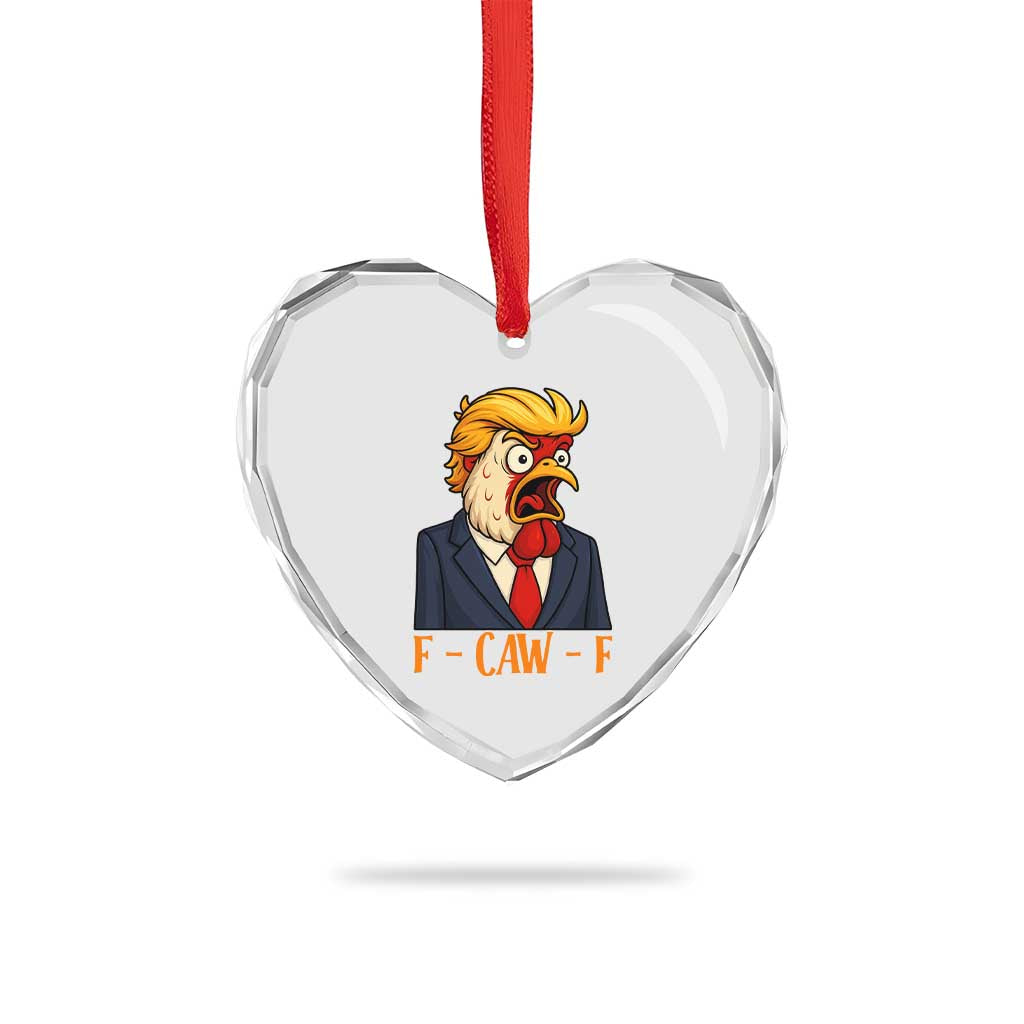 Funny F Caw F Chicken Trump Meme Heart Crystal Glass Ornament Rooster Subtle Political Satire Parody TS02 Print Your Wear
