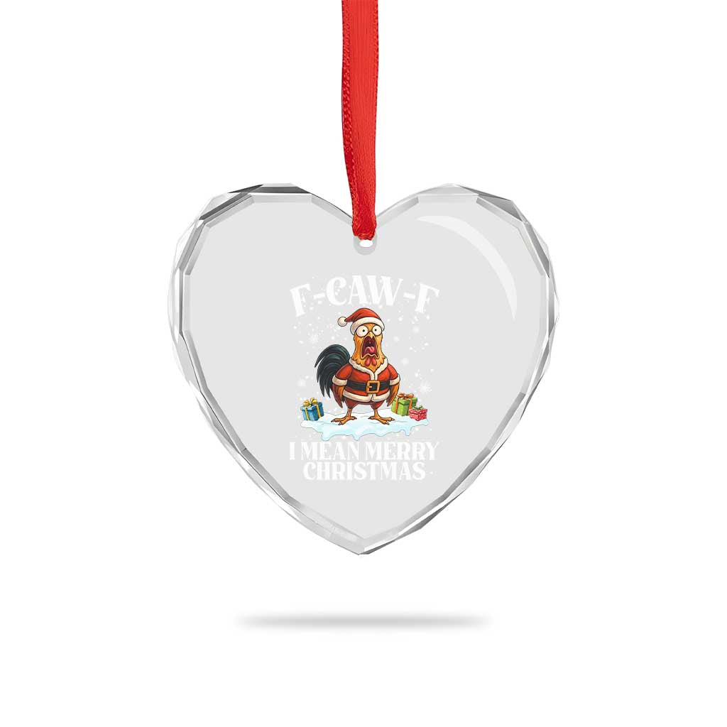 Funny F Caw F Chicken Xmas Heart Crystal Glass Ornament F Caw F I Mean Merry Christmas TS11 Print Your Wear