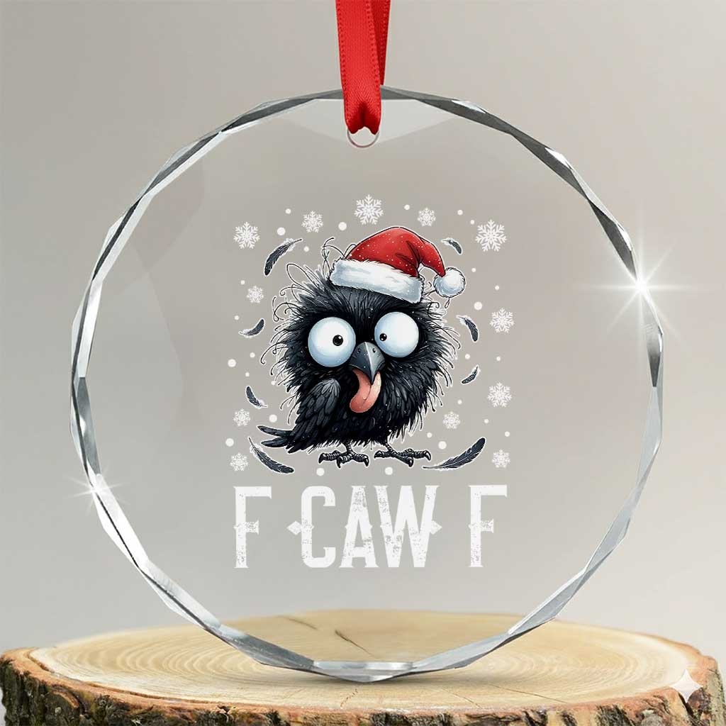Funny F Caw F Christmas Crow Crystal Glass Ornament Santa Raven Xmas Holiday TS11 Transparent Glass 3'' Circle Print Your Wear