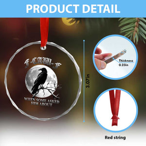 Funny F Caw F Crystal Glass Ornament When Some Asked Him About Black Crow Moon Gothic TS11 Print Your Wear