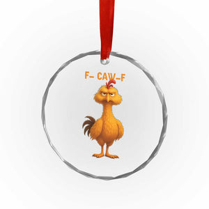 Funny F Caw F Fed Up Chicken Meme Crystal Glass Ornament Sarcastic Bird Humor Mood Swing TS02 Print Your Wear