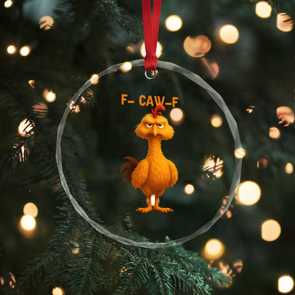 Funny F Caw F Fed Up Chicken Meme Crystal Glass Ornament Sarcastic Bird Humor Mood Swing TS02 Print Your Wear