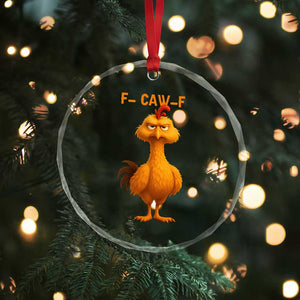 Funny F Caw F Fed Up Chicken Meme Crystal Glass Ornament Sarcastic Bird Humor Mood Swing TS02 Print Your Wear