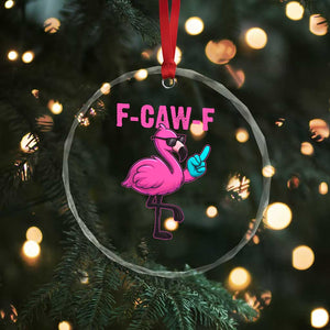 Funny F-Caw-F Flamingo Crystal Glass Ornament Adult Humor TS10 Print Your Wear