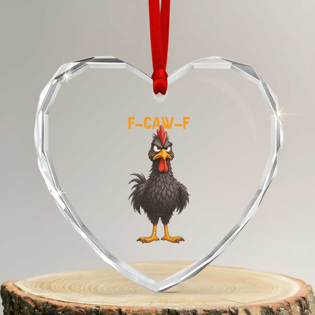 Funny F Caw F Grumpy Black Chicken Graphic Heart Crystal Glass Ornament Moody Bird Meme for Sarcastic Animal Lovers TS02 Transparent Glass 3'' Heart Print Your Wear