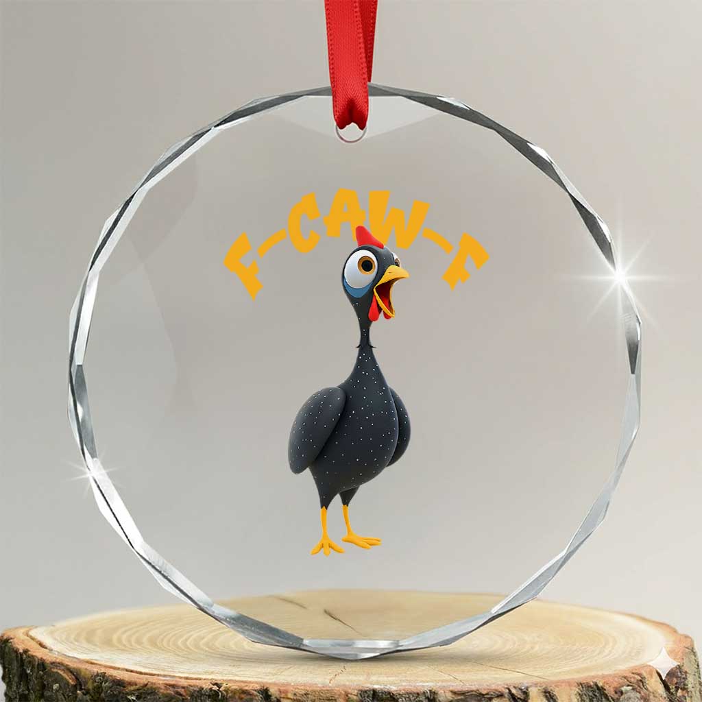 Funny F Caw F Guinea Fowl Crystal Glass Ornament Cartoon Guinea Bird Poultry Humor TS11 Transparent Glass 3'' Circle Print Your Wear