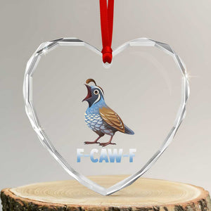 Funny F Caw F Quail Heart Crystal Glass Ornament Cartoon Quail Bird Poultry Humor TS11 Transparent Glass 3'' Heart Print Your Wear
