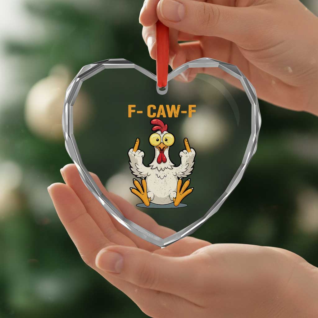Funny F Caw F Sarcastic Chicken Meme Heart Crystal Glass Ornament Middle Finger Offensive Humor TS02 Print Your Wear
