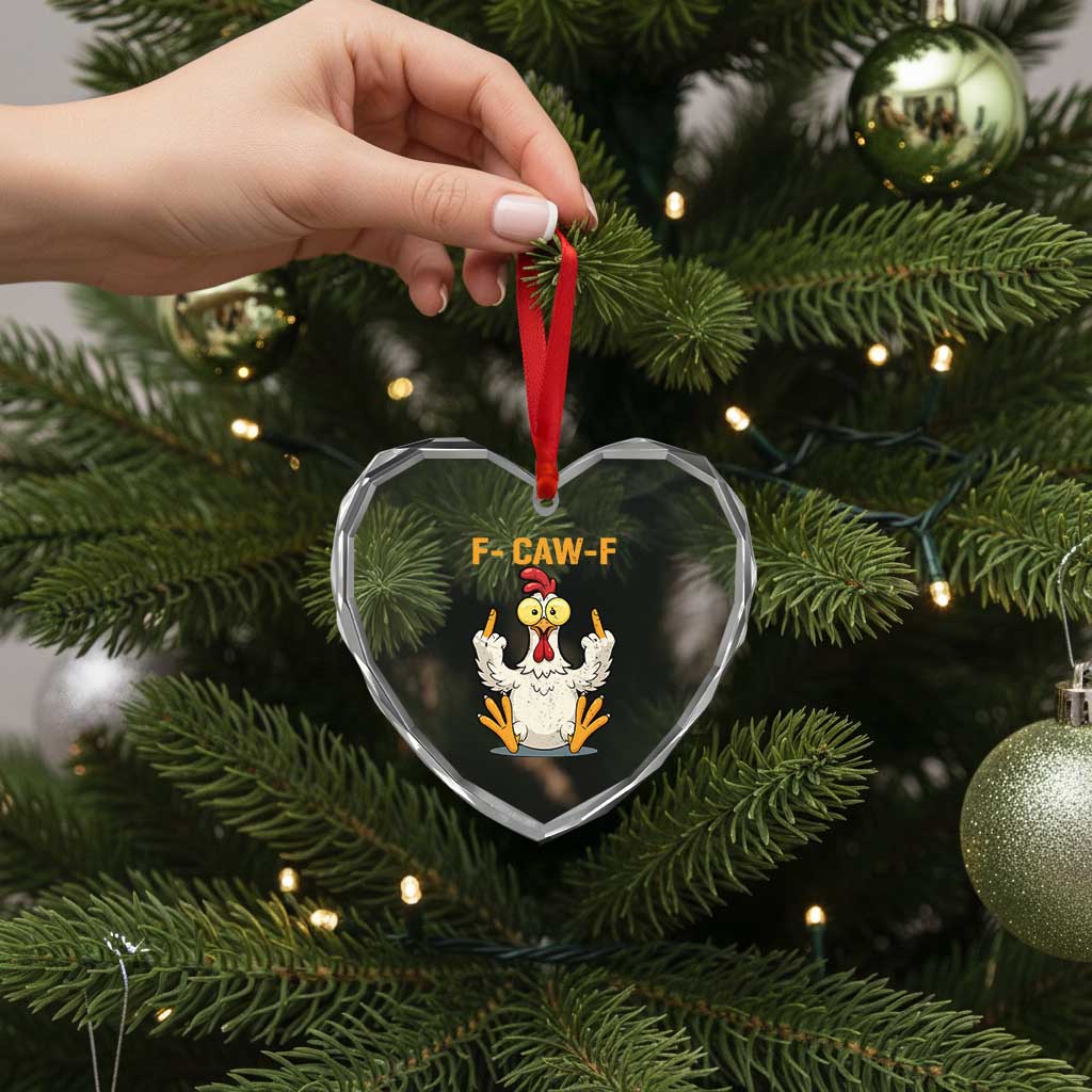 Funny F Caw F Sarcastic Chicken Meme Heart Crystal Glass Ornament Middle Finger Offensive Humor TS02 Print Your Wear