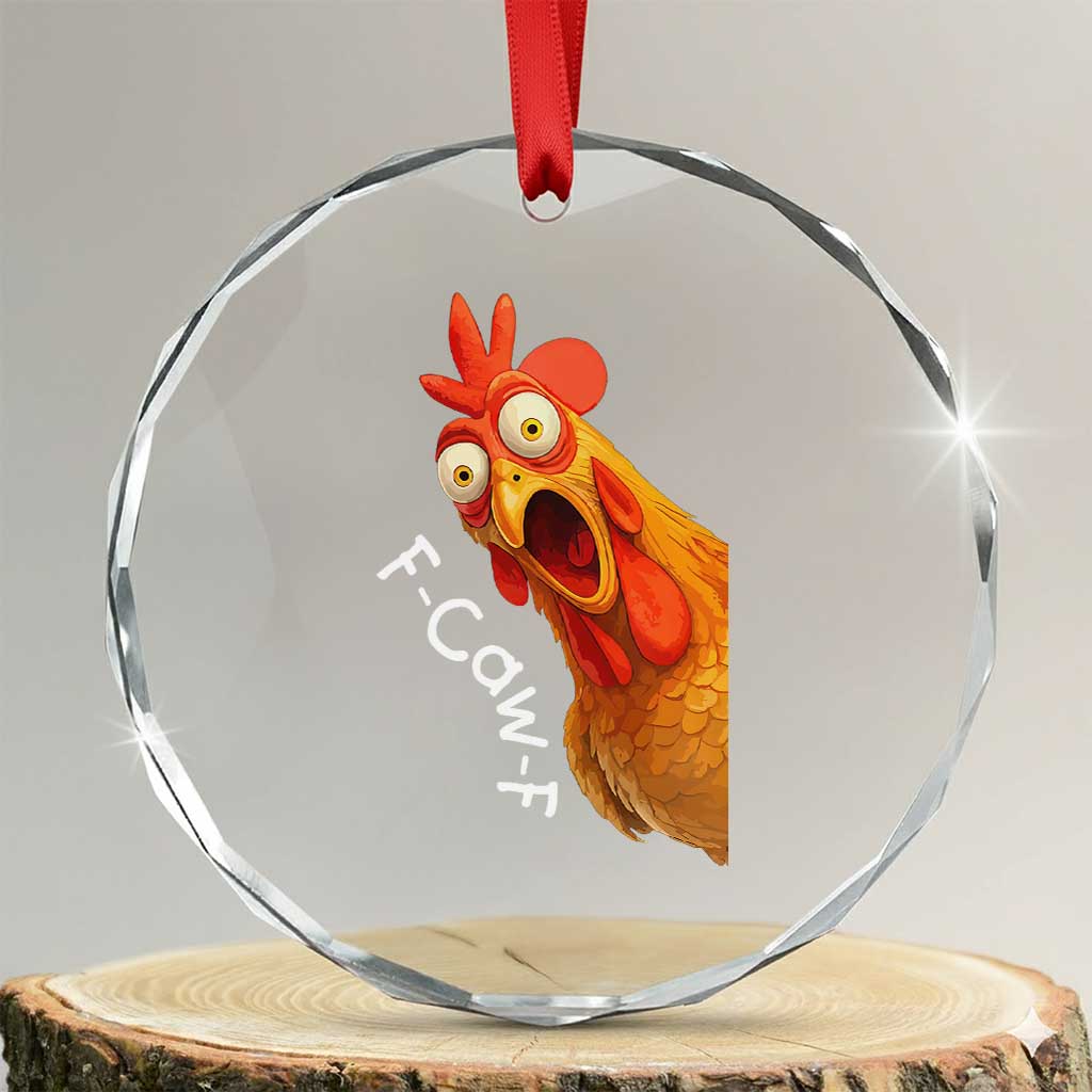 Funny F Caw F Surprise Chicken Meme Crystal Glass Ornament Hilarious Shocked Bird Graphic for Comedy Lovers TS02 Transparent Glass 3'' Circle Print Your Wear