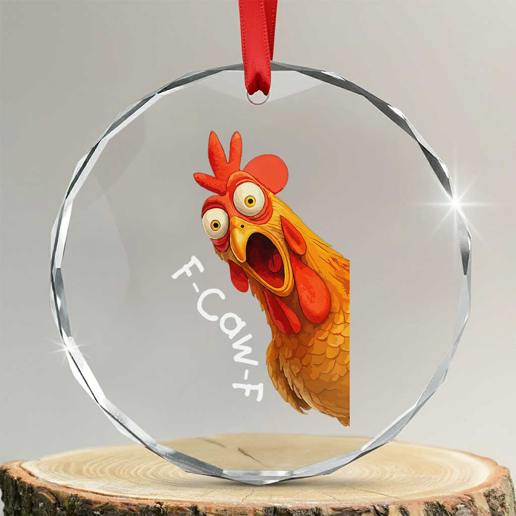 Funny F Caw F Surprise Chicken Meme Crystal Glass Ornament Hilarious Shocked Bird Graphic for Comedy Lovers TS02 Transparent Glass 3'' Circle Print Your Wear
