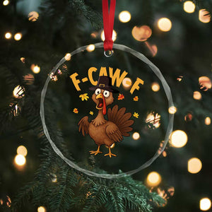 Funny F Caw F Thanksgiving Turkey Crystal Glass Ornament Poultry Humor TS11 Print Your Wear