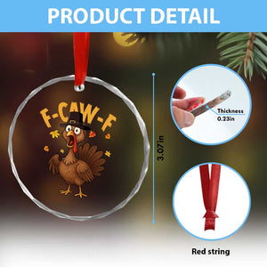 Funny F Caw F Thanksgiving Turkey Crystal Glass Ornament Poultry Humor TS11 Print Your Wear
